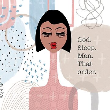 Artwork thumbnail, God. Sleep. Men. That order. by 6256design