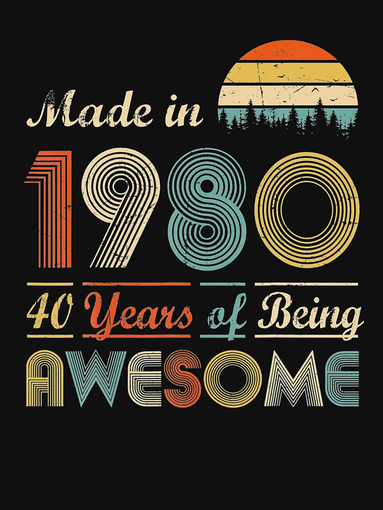 40 years of being awesome t shirt