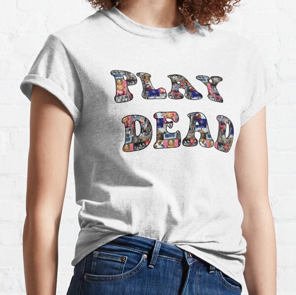 Play Dead Classic T-Shirt