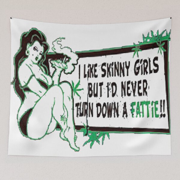 Item preview, NEVER TURN DOWN A FATTIE! designed and sold by gadgetworld.