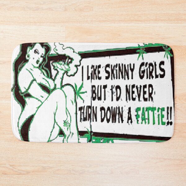 Item preview, NEVER TURN DOWN A FATTIE! designed and sold by gadgetworld.
