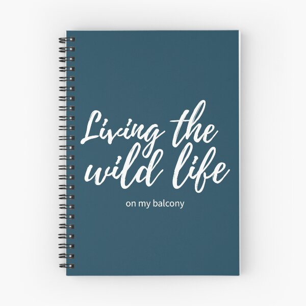 Item preview, Living the wild life. On my balcony designed and sold by Happy-Donut.