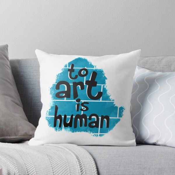 Item preview, "To Art Is Human" designed and sold by Tareq Hasan.