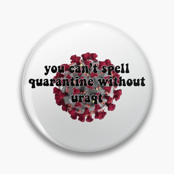 Item preview, you can't spell quarantine without ur a qt designed and sold by CosmicTwisst.