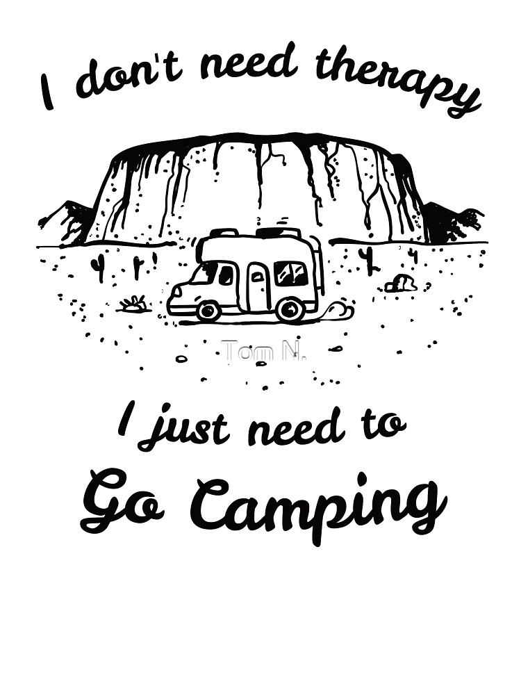 I Don't Need Therapy ~ I just need to go camping Coffee Mug Camper