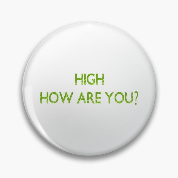 Item preview, High How Are You? designed and sold by NobodysHero.