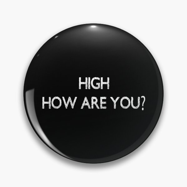 Item preview, High How Are You - Black & White designed and sold by NobodysHero.