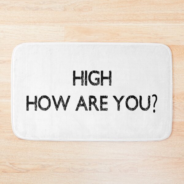 Item preview, High, How Are You? | Black & White Stoner designed and sold by NobodysHero.