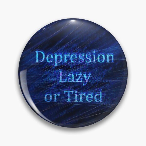 Item preview, Depression, Lazy or tired designed and sold by suki42deathlake.