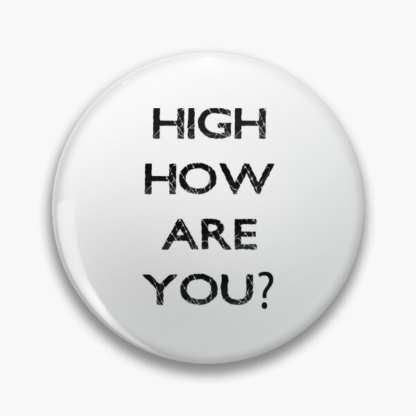 Item preview, High How Are You? | Weed designed and sold by NobodysHero.
