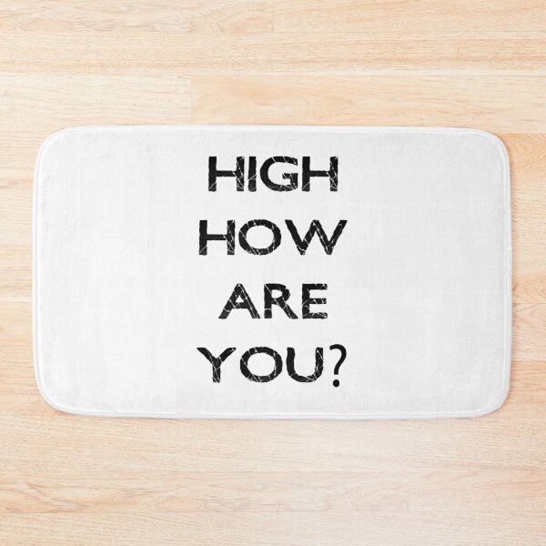 Item preview, High How Are You? | Weed designed and sold by NobodysHero.