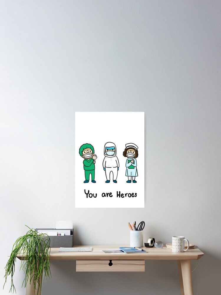 You Are Heroes Nhs Doctors Nurses Frontliners Poster By Auror Redbubble