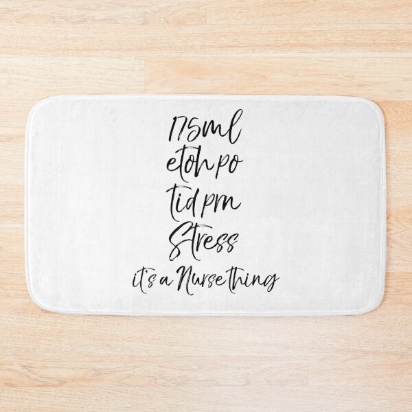Item preview, 175ml ETOH PO TID PRN Stress it's a Nurse Thing designed and sold by TNDesignStudio.