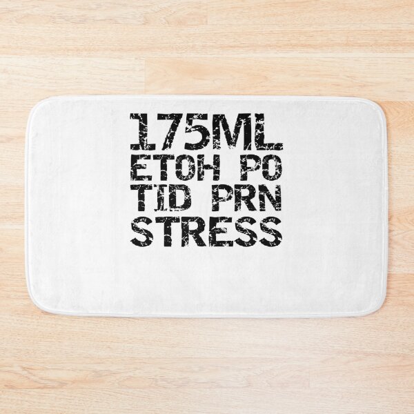 Item preview, 175ML ETOH PO TID PRN STRESS Nursing Gift designed and sold by TNDesignStudio.