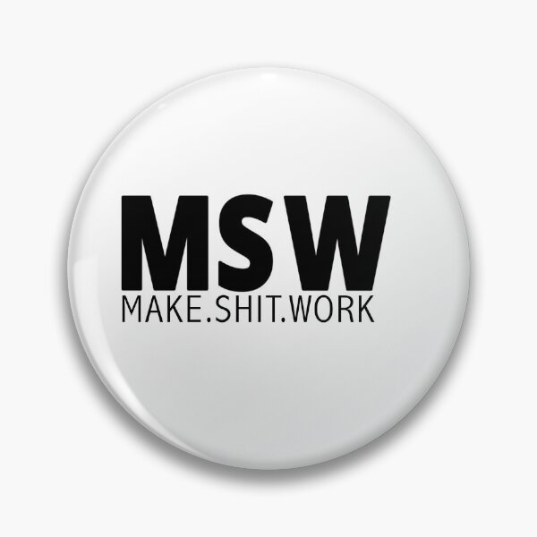 Item preview, MSW Make Shit Work designed and sold by livleigh.