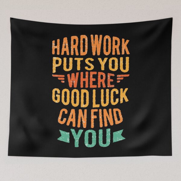 Item preview, Hard Work Puts You Where Good Luck Can Find You designed and sold by Vector Scout Lab.