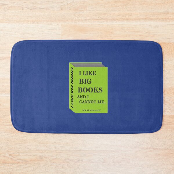 Item preview, I LIKE BIG BOOKS AND I CANNOT LIE.. by Sir Reads-a-Lot designed and sold by Rob Price.