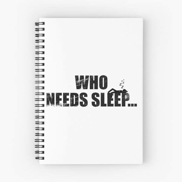 Item preview, Who Needs Sleep designed and sold by jc007.