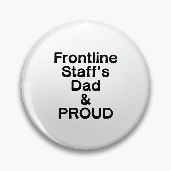 Item preview, Frontline Staff's Dad & PROUD - Black Writing designed and sold by akaiawa.