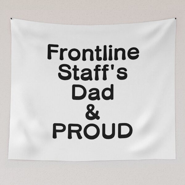Item preview, Frontline Staff's Dad & PROUD - Black Writing designed and sold by akaiawa.