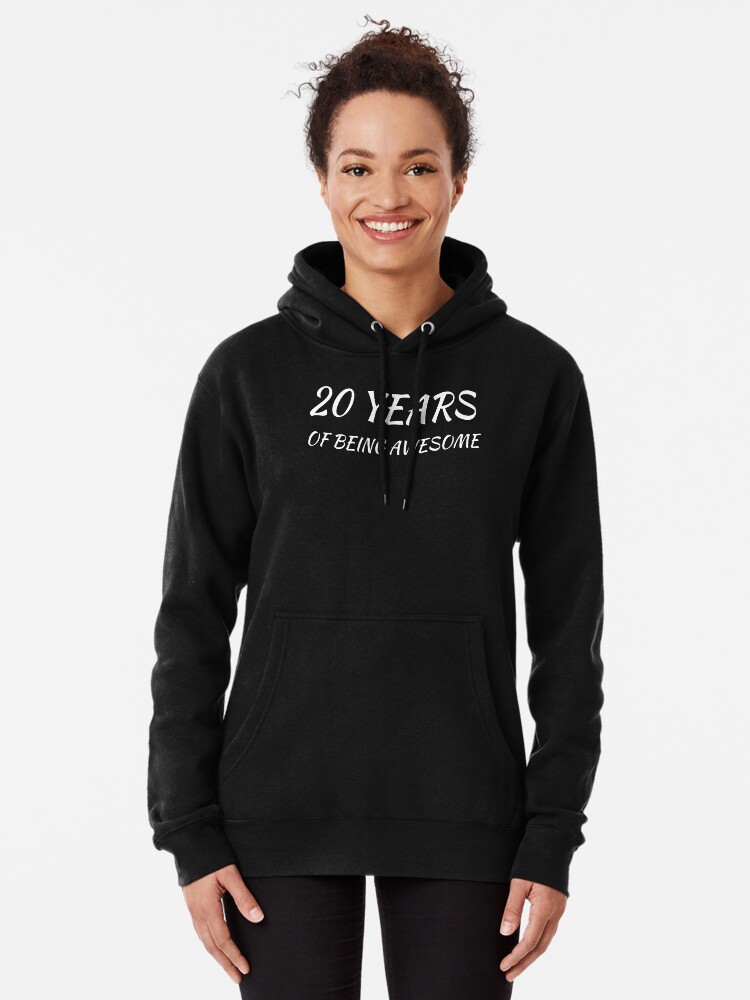 20 YEARS OF BEING AWESOME, 20th Birthday Gifts For Women And Men, Funny  Twenty Year Old, 20 Years Old Gift Sister Brother Friends Pullover Hoodie  for Sale by designood
