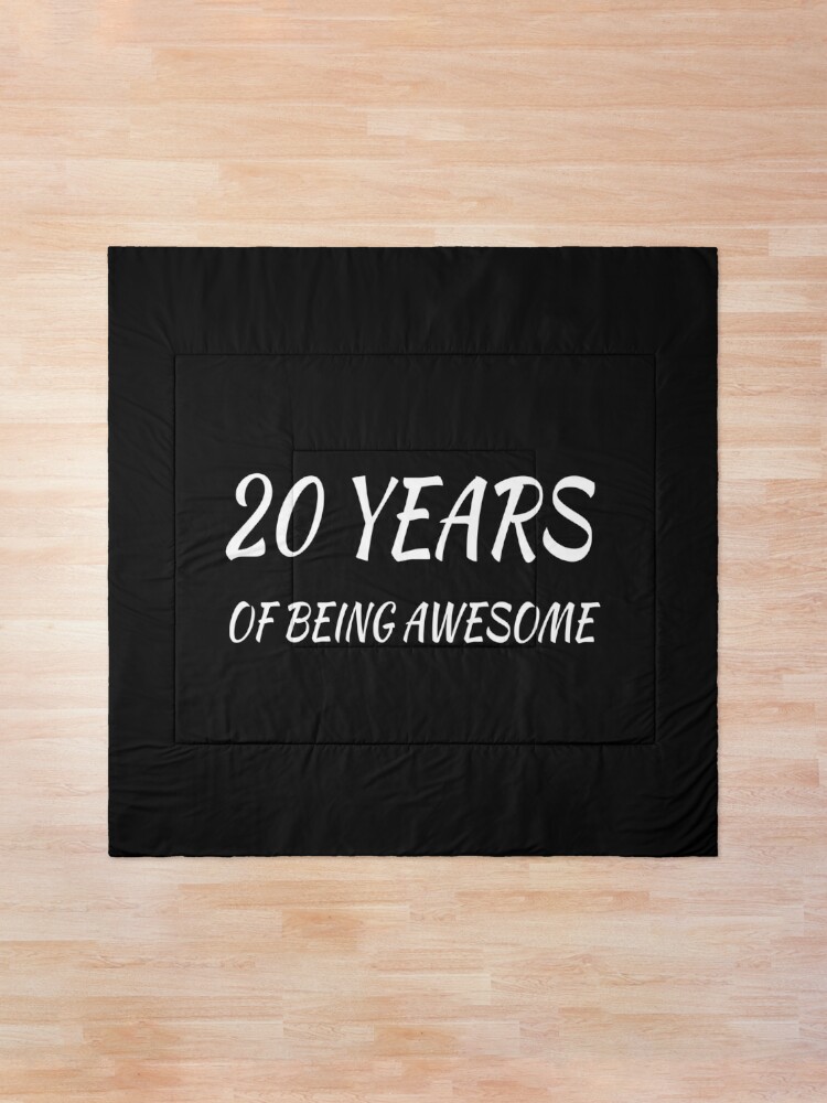 20 YEARS OF BEING AWESOME, 20th Birthday Gifts For Women And Men, Funny  Twenty Year Old, 20 Years Old Gift Sister Brother Friends Comforter for  Sale by designood