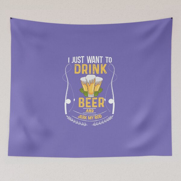 Item preview, I Just To Drink Beer And Jerk My Rod designed and sold by fantasyy.