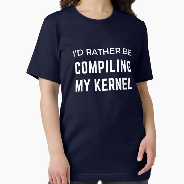 Item preview, I'd Rather Be Compiling My Kernel Linux  designed and sold by AwsmStuff.