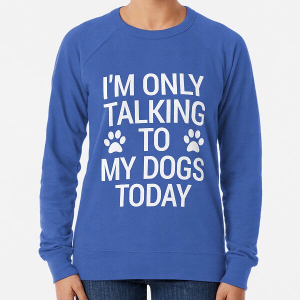 Anti Social I/'m Only Talking to My Dog Today Gift for Dog Lover Women Hoodie
