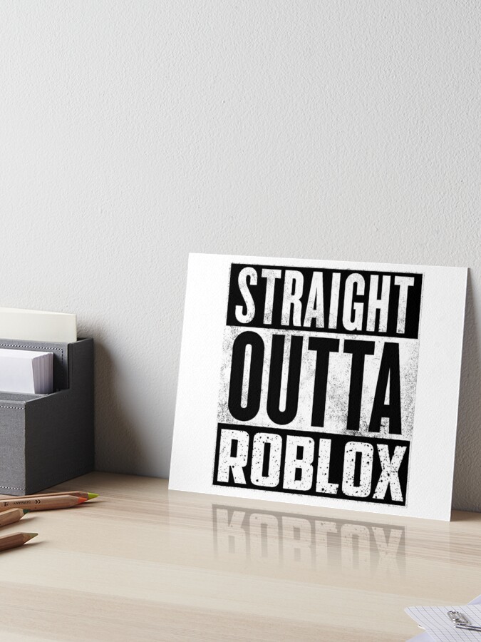 Straight Outta Roblox Art Board Print By T Shirt Designs Redbubble - roblox neon pink art board print by t shirt designs redbubble