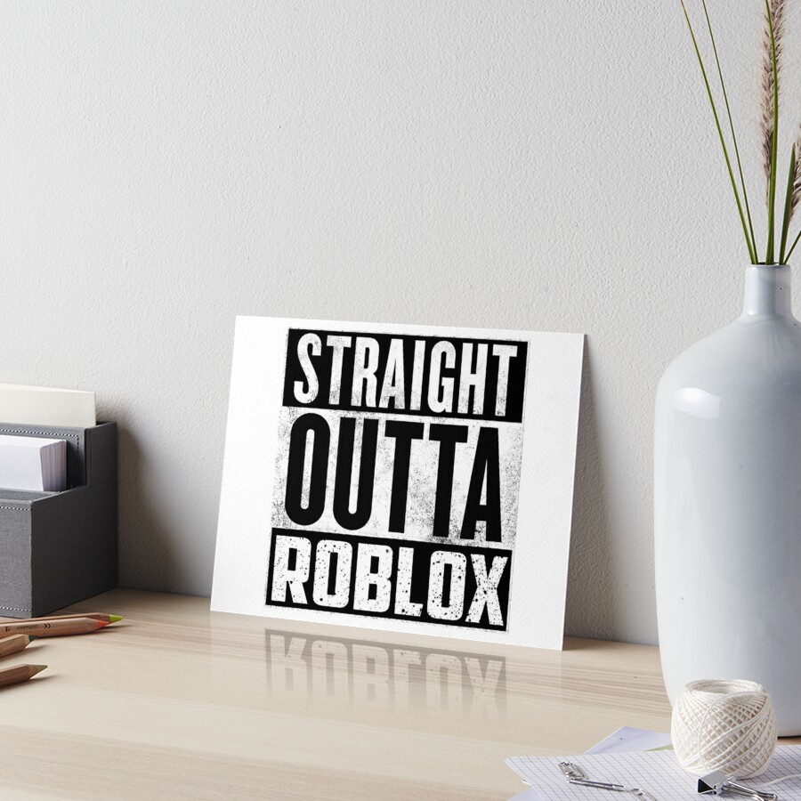 Straight Outta Roblox Art Board Print By T Shirt Designs Redbubble - eminem roblox