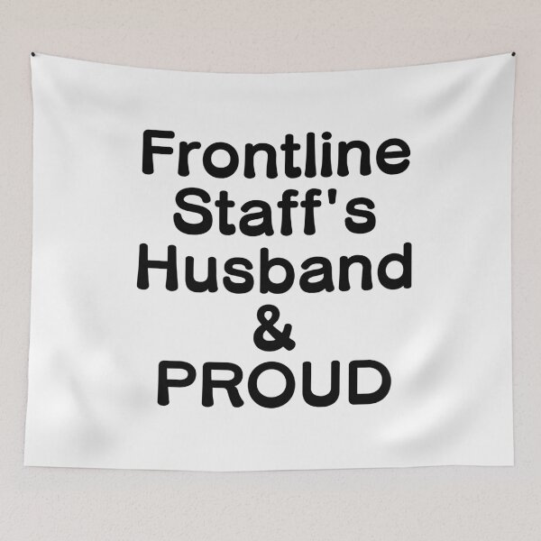 Item preview, Frontline Staff's Husband & PROUD - Black Writing designed and sold by akaiawa.