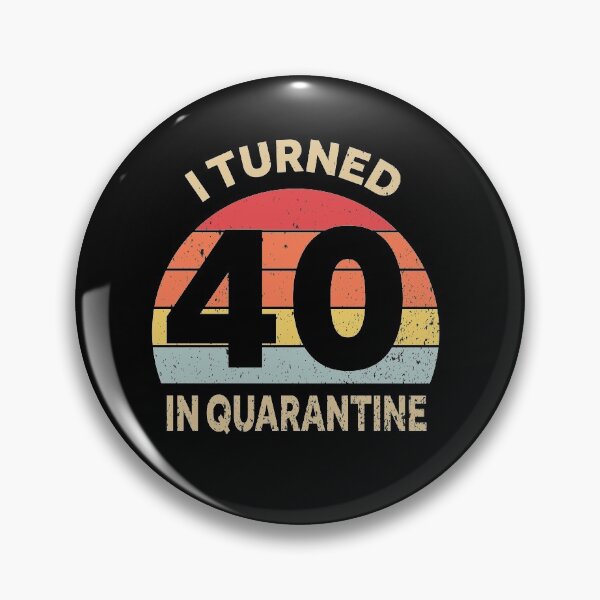 Item preview, I Turned 40 In Quarantine designed and sold by foxredb.