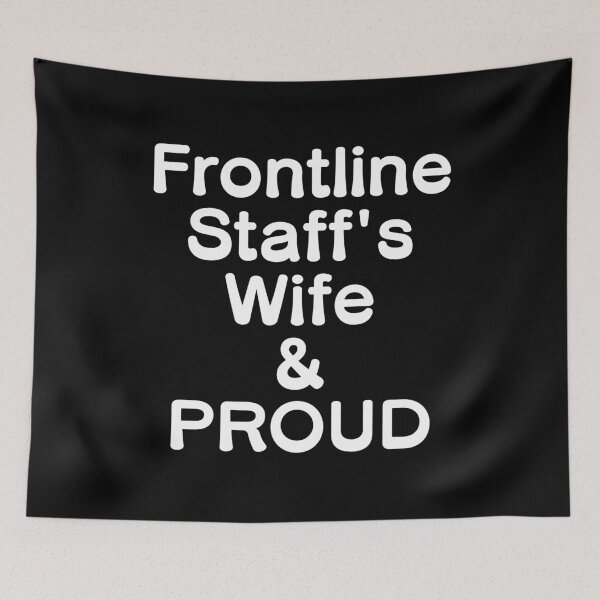Item preview, Frontline Staff's Wife & PROUD - White Writing designed and sold by akaiawa.
