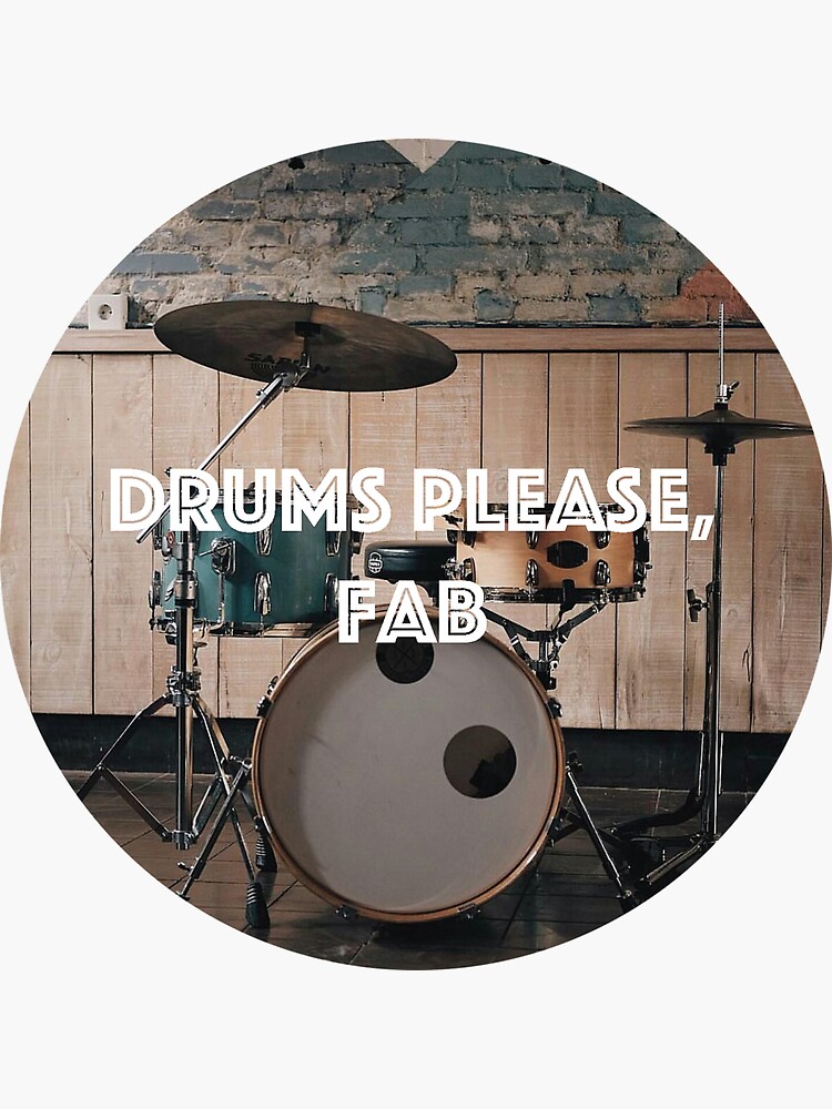"Drums Please, Fab" Sticker by ZacharyBialik Redbubble