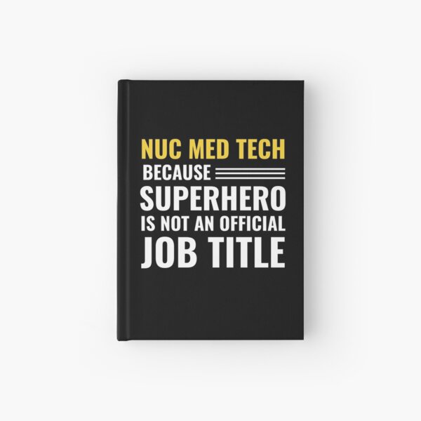 Nuc Med Tech Superhero, Gift For Nuclear Medicine Technologist Hardcover Journal