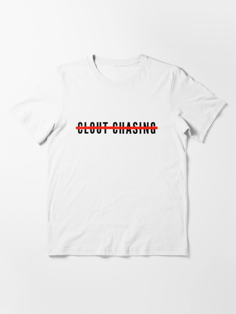 Anti Clout Chasing Essential T Shirt