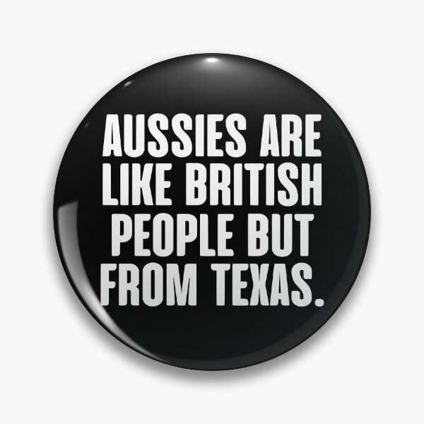 Item preview, Aussies Are Like British People But From Texas designed and sold by JackCurtis1991.