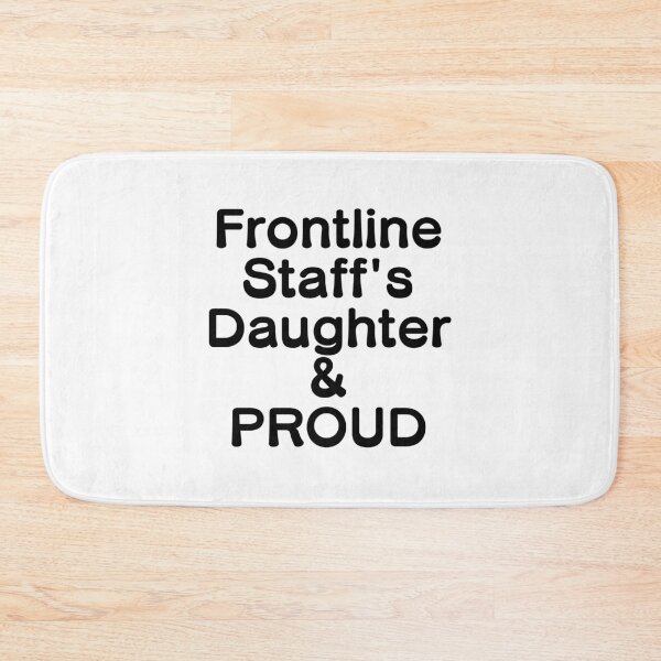 Item preview, Frontline Staff's Daughter & PROUD - Black Writing designed and sold by akaiawa.