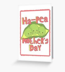 Ha-PEA Mothers Day! Greeting Card