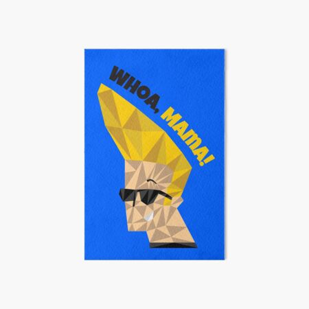 Johnny Bravo - Whoa Mama Art Board Print