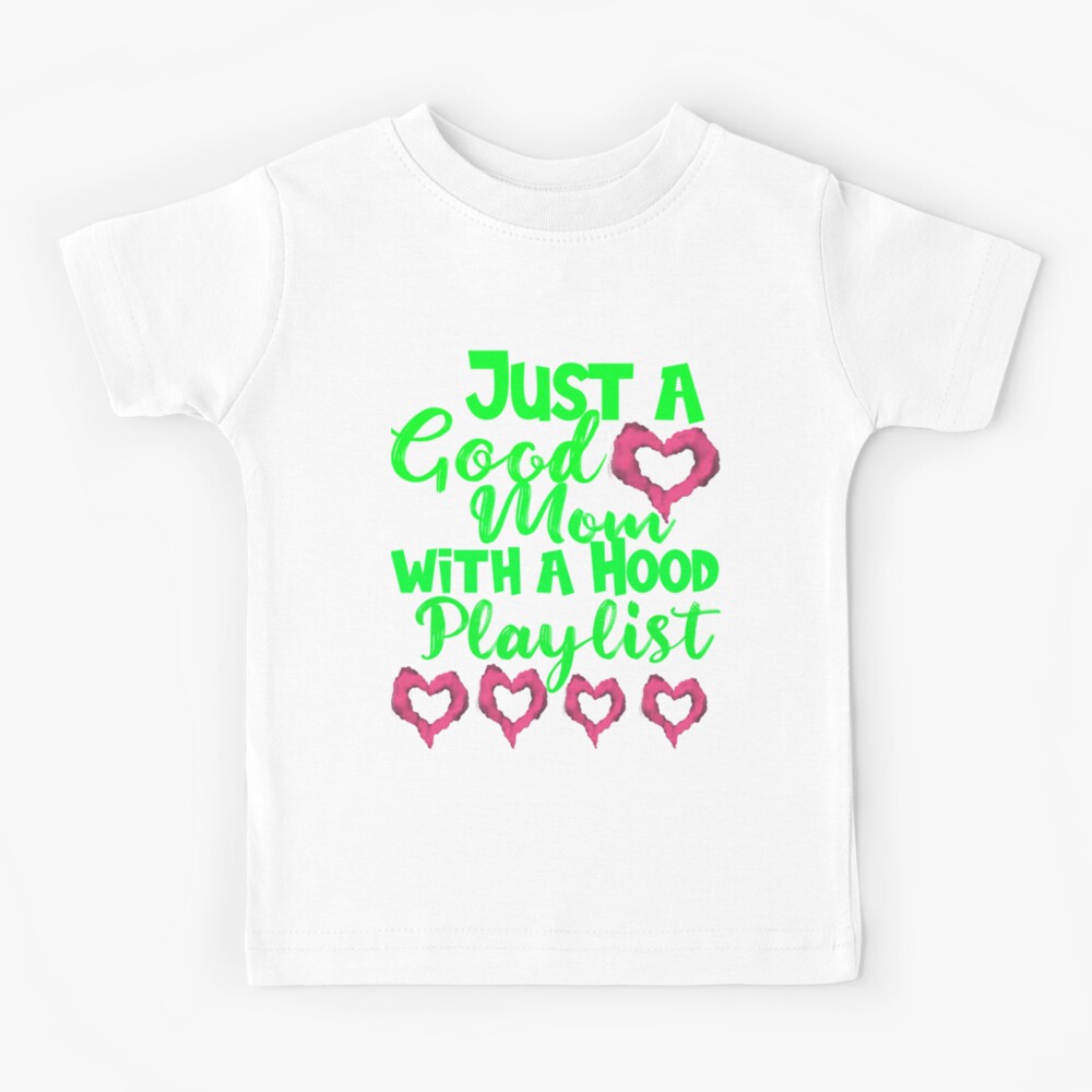 Just a Good Mom with a Hood Playlist: Mom Shirt Funny Mom Shirt Shirt  Mothers Day Gift Gift For Mom Mom Shirts Funny Mom Shirt Screenprinted  Kids T-Shirt for Sale by design-line