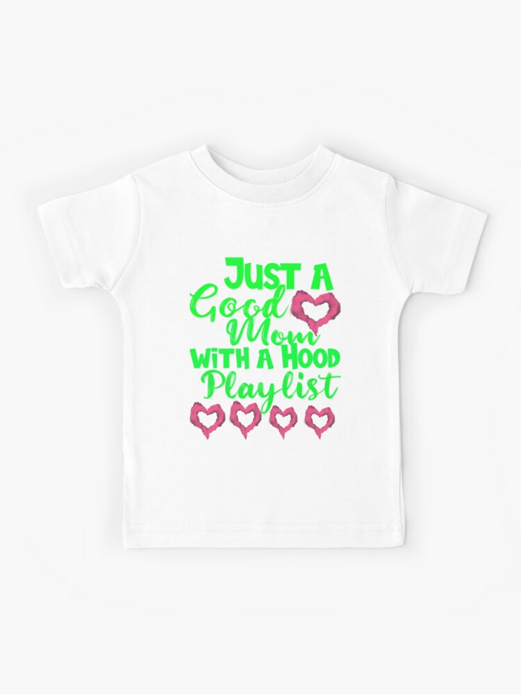 Just a Good Mom with a Hood Playlist: Mom Shirt Funny Mom Shirt Shirt  Mothers Day Gift Gift For Mom Mom Shirts Funny Mom Shirt Screenprinted  Kids T-Shirt for Sale by design-line