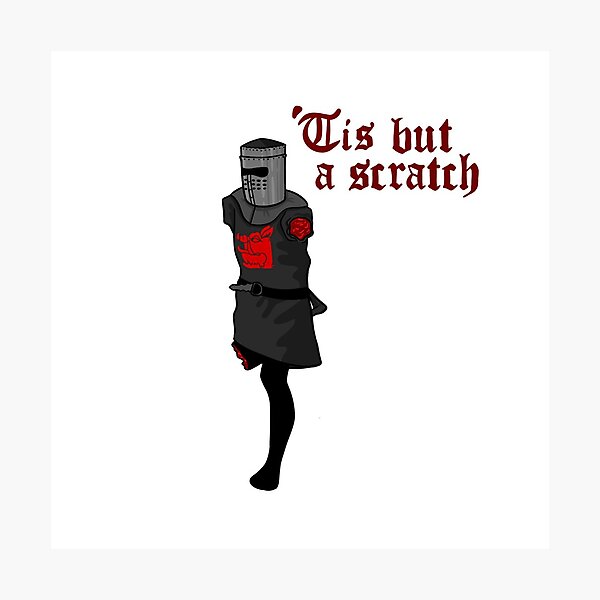 'Tis but a Scratch Photographic Print