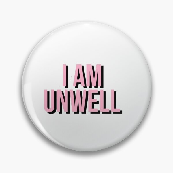 Item preview, I am unwell  designed and sold by marblequeen.
