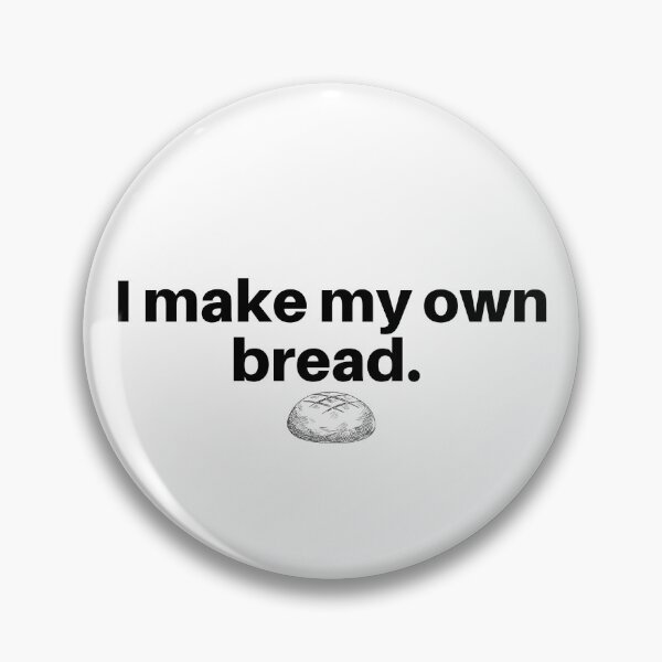 Item preview, I make my own bread - Bread Baker  designed and sold by CoolGirlTeez.