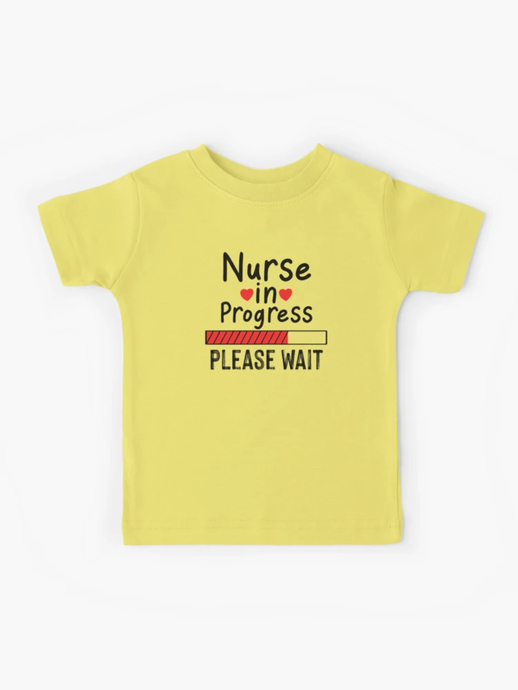 Nurse in progress shirt/Nurse shirt/Nursing student shirt/Nursing student  gift/Nurse gift/Nurse life shirt Kids T-Shirt