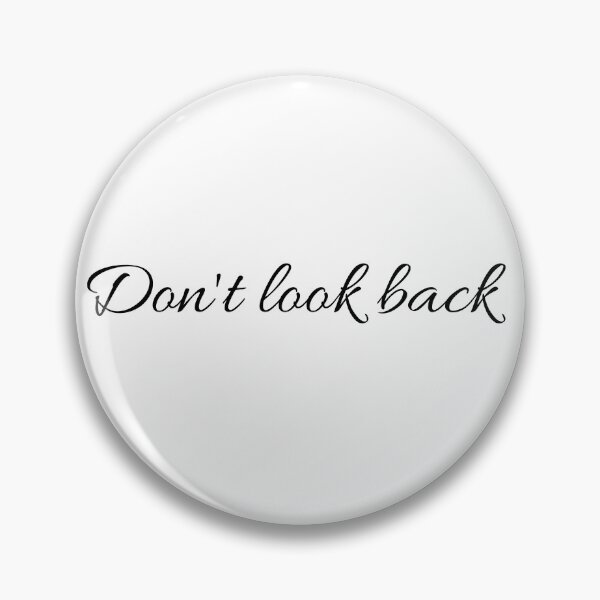 Item preview, Don't Look Back - Back Pun Design designed and sold by Drugaya.