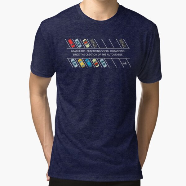 Socially Responsible Parking - Social Distancing Gearhead Tri-blend T-Shirt