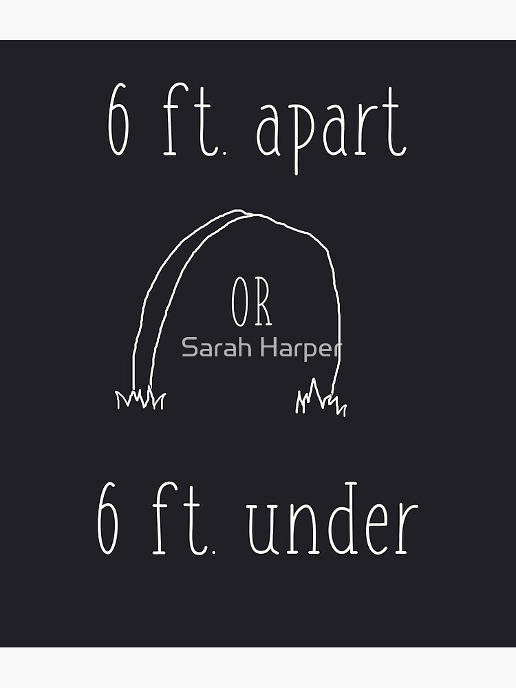 "Stay 6 ft Apart" Poster by sjsketches Redbubble